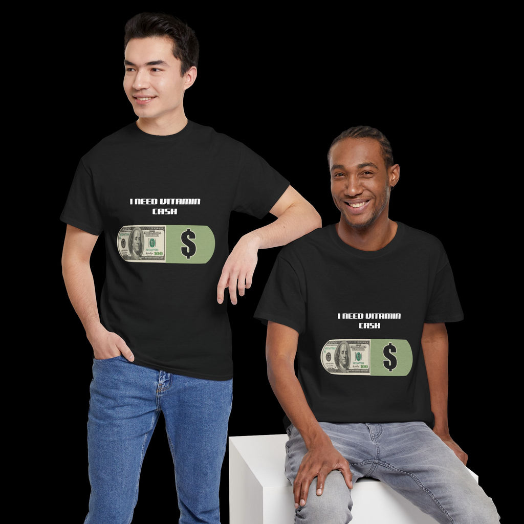 The "I NEED VITAMIN CASH" Motivational T-Shirt