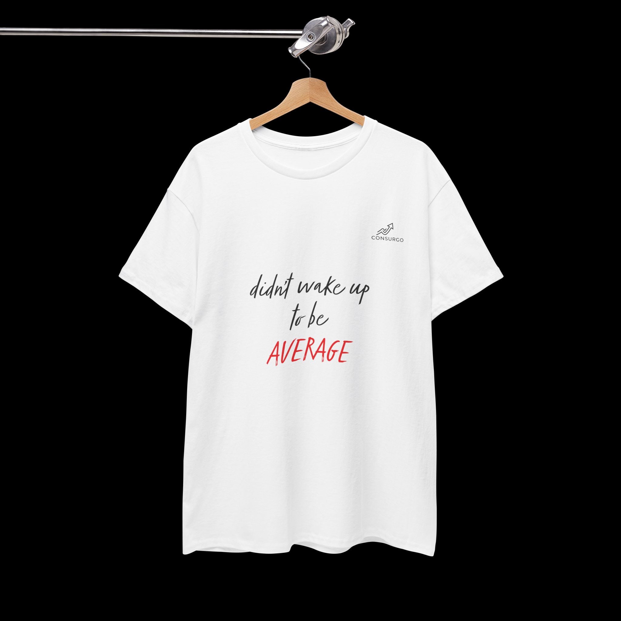 Didn't Wake Up To Be Average T-Shirt