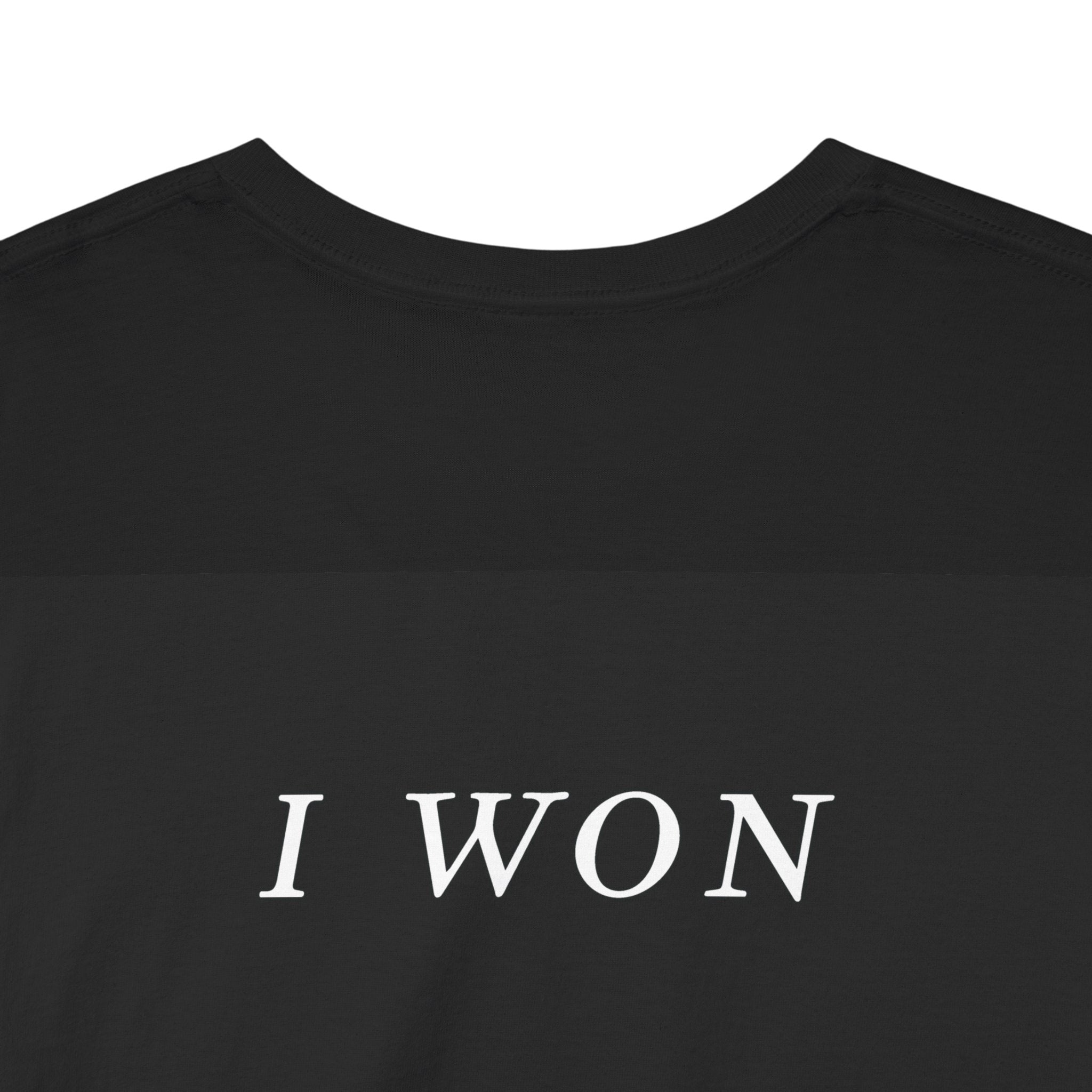 I Won T-Shirt