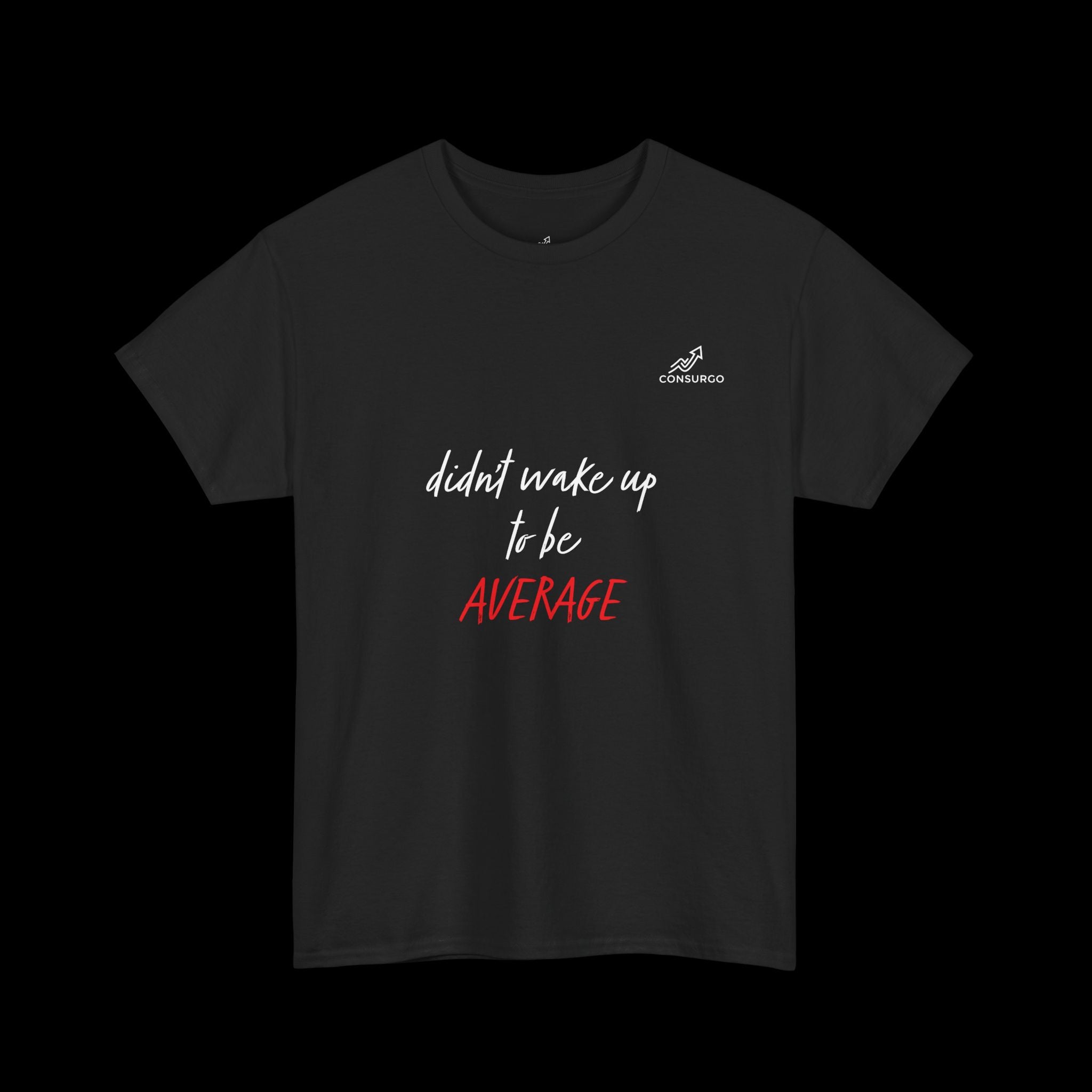 Didn't Wake Up To Be Average T-Shirt
