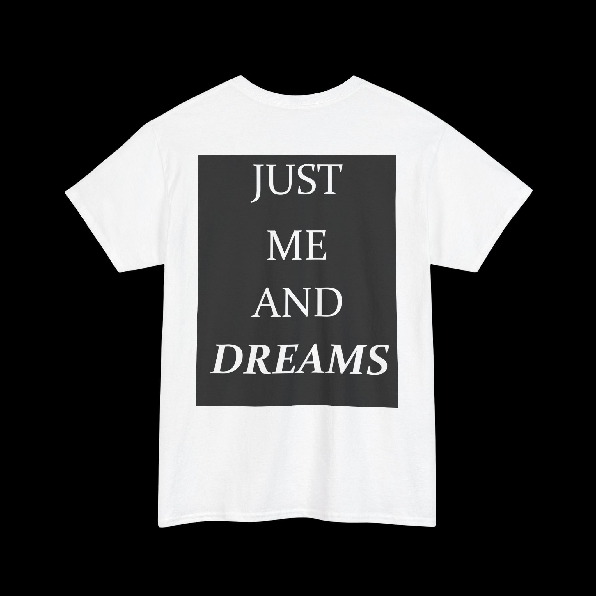 Just Me And Dreams T-Shirt