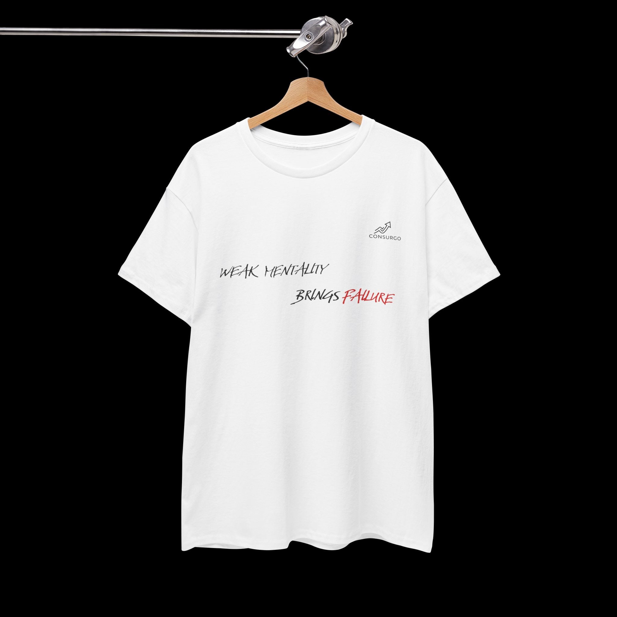 Weak Mentality Brings Failure T-Shirt