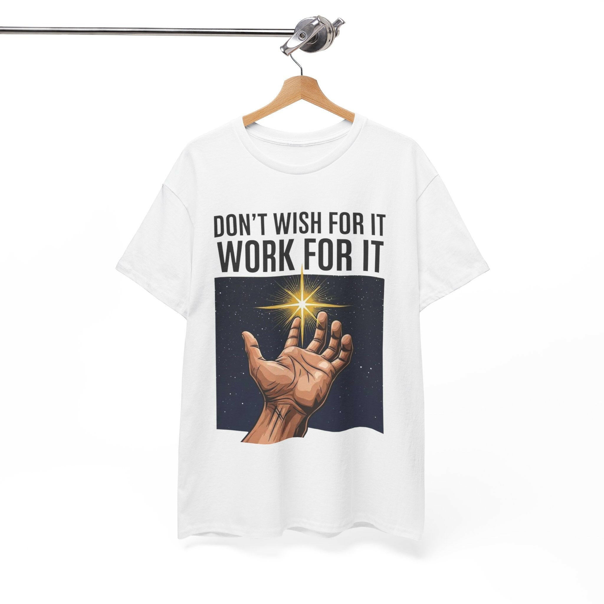 Inspirational Hustle T-Shirt | Don't Wish For It, Work For It