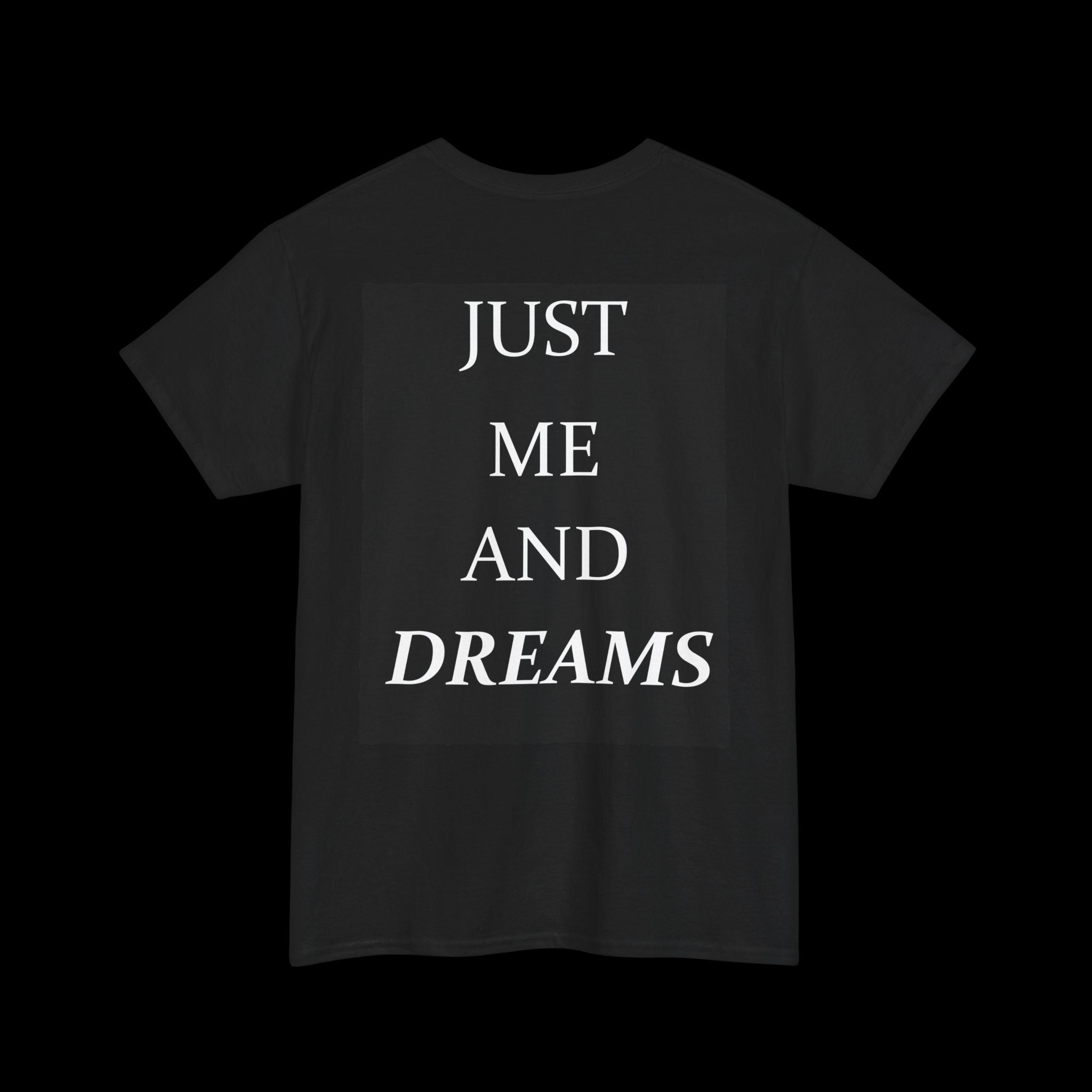 Just Me And Dreams T-Shirt