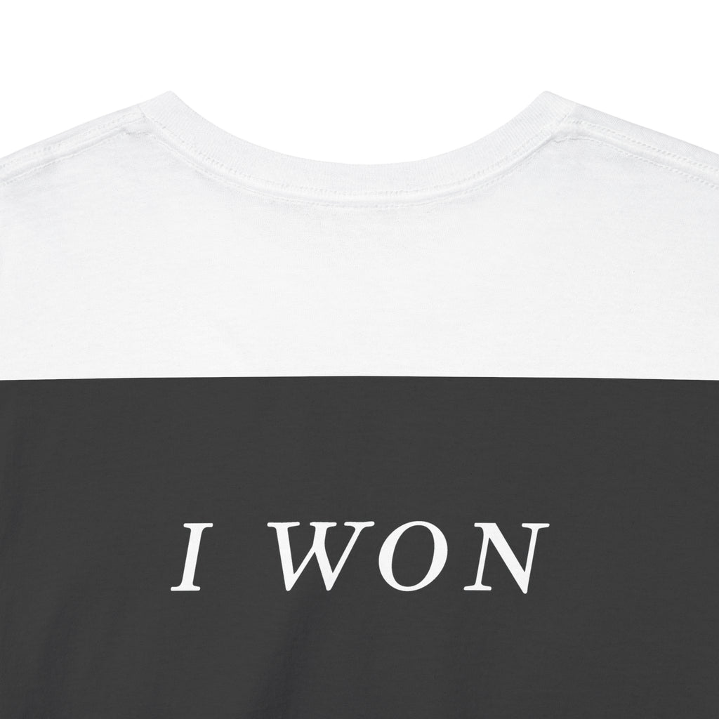 I Won T-Shirt